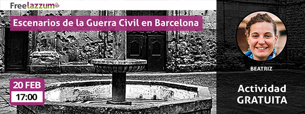 Actividad freelazzum 'Escenarios de la Guerra Civil en Barcelona'