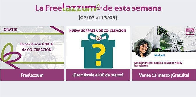 Las actividades freelazzum de esta semana (07 al 13 de marzo). El 13/03 a las 11:00h 'Del Manchester catalán al Silicon Valley barcelonés', con la anfitriona lazzer Meritxell. Pero antes... ¡sorpresa de la semana! Descubre la nueva co-creación de lazzum el día 08 de marzo. ;-)